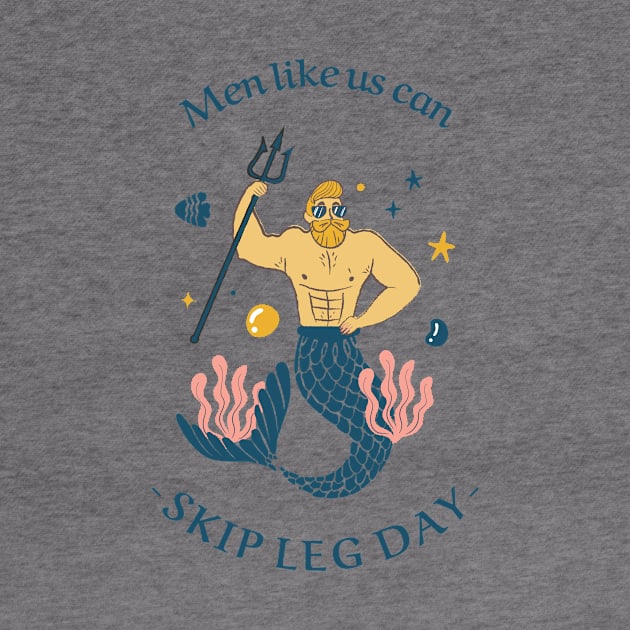 mermaid men like us can skip leg day by WOAT